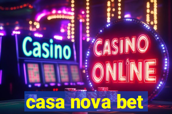 casa nova bet